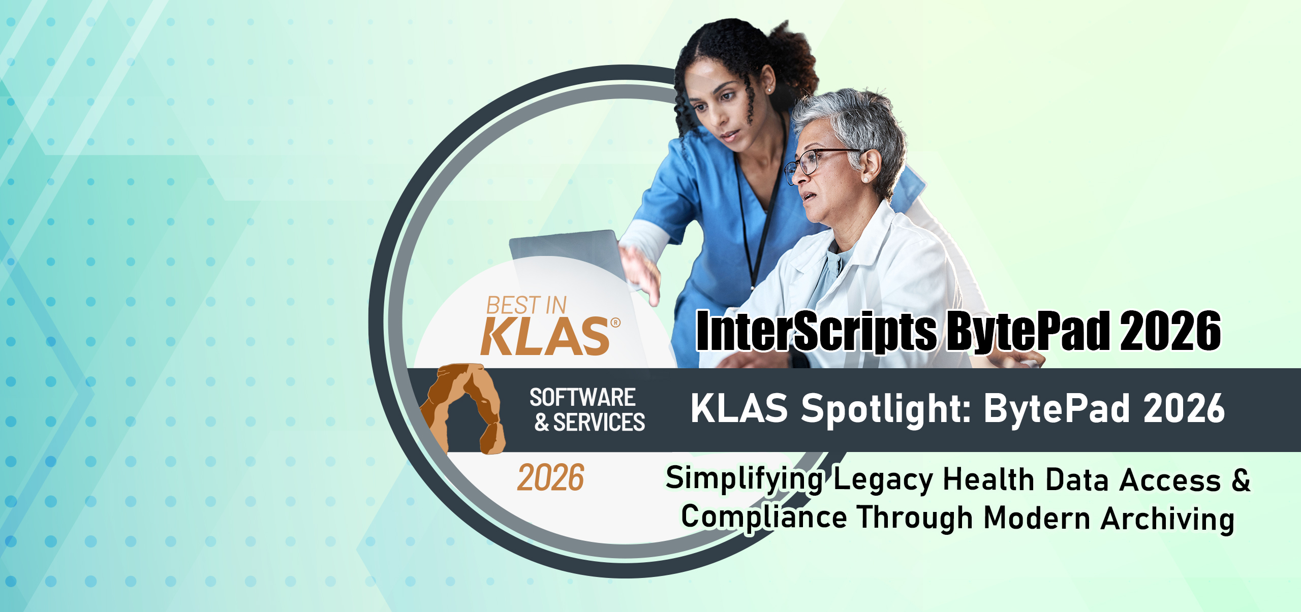 InterScripts BytePad Reviewed in KLAS Emerging Company Spotlight; Interviewed Customers Report 100%** Would Buy Again